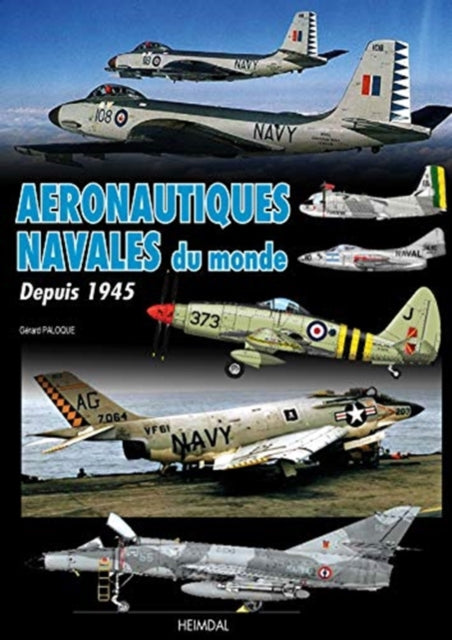 Aeronautiques Navales Du Monde: Depuis 1945