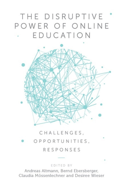 Disruptive Power of Online Education: Challenges, Opportunities, Responses