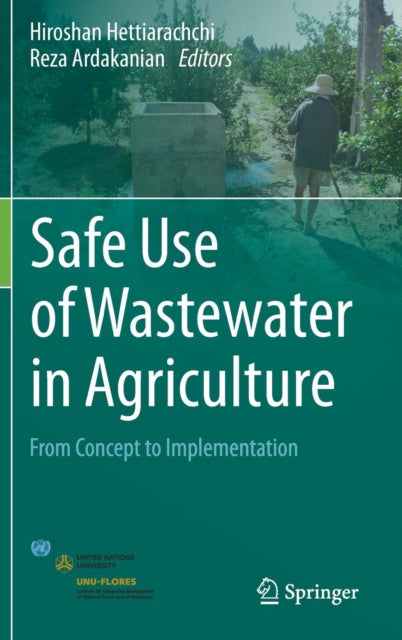 Safe Use of Wastewater in Agriculture: From Concept to Implementation