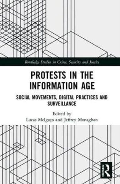 Protests in the Information Age: Social Movements, Digital Practices and Surveillance