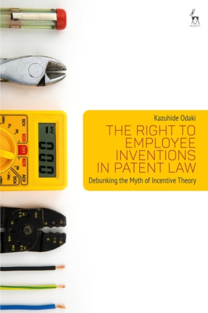 Right to Employee Inventions in Patent Law: Debunking the Myth of Incentive Theory