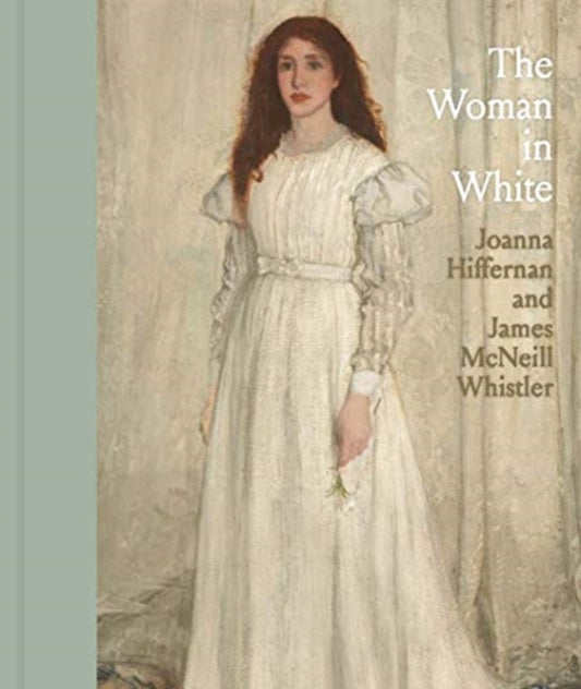 Woman in White: Joanna Hiffernan and James McNeill Whistler