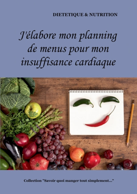 J'elabore mon planning de recettes pour mon insuffisance cardiaque