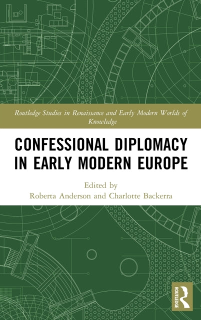 Confessional Diplomacy in Early Modern Europe