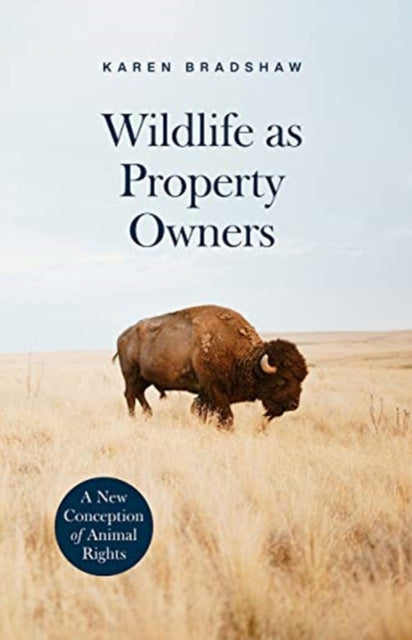 Wildlife as Property Owners: A New Conception of Animal Rights