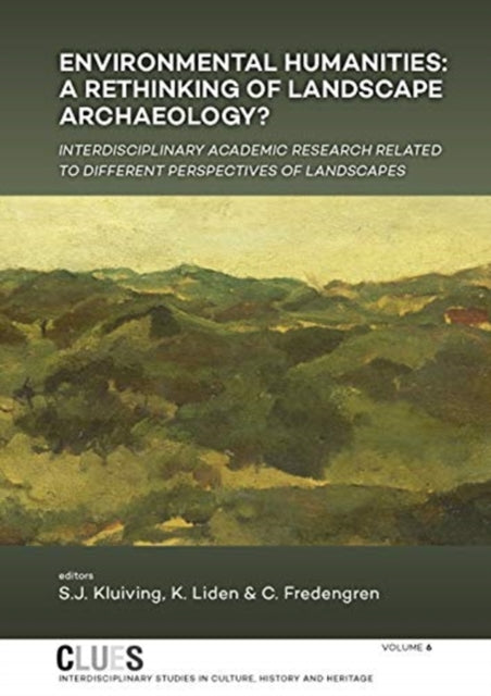 Environmental Humanities: A rethinking of landscape archaeology? Interdisciplinary academic research related to different perspectives of landscapes