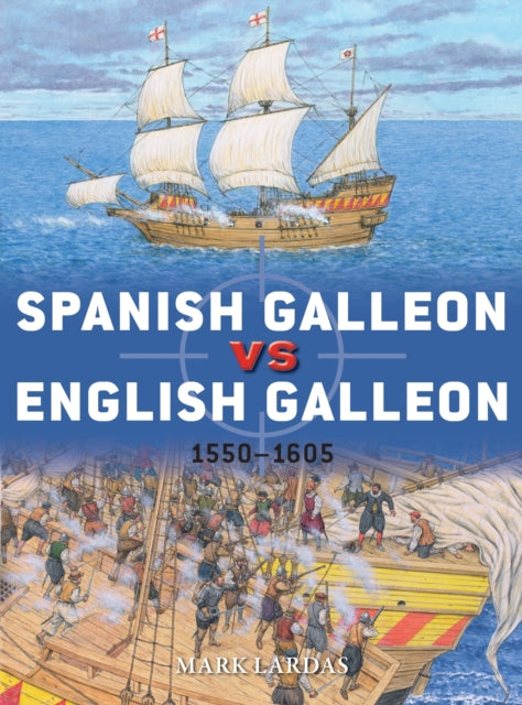 Spanish Galleon vs English Galleon: 1550-1605