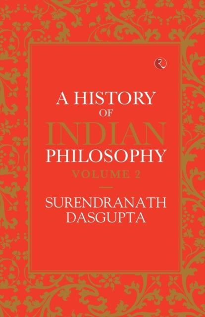 HISTORY OF INDIAN PHILOSOPHY: VOLUME II