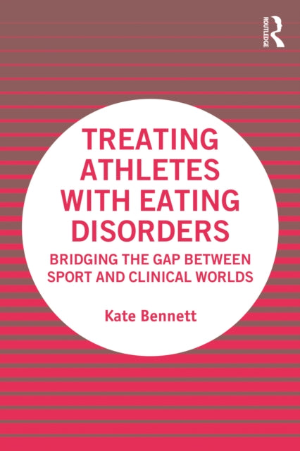 Treating Athletes with Eating Disorders: Bridging the Gap between Sport and Clinical Worlds