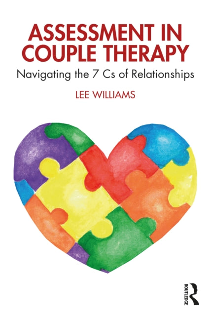 Assessment in Couple Therapy: Navigating the 7 Cs of Relationships