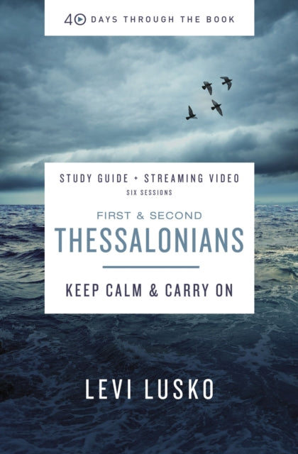 1 and   2 Thessalonians Study Guide plus Streaming Video: Keep Calm and Carry On