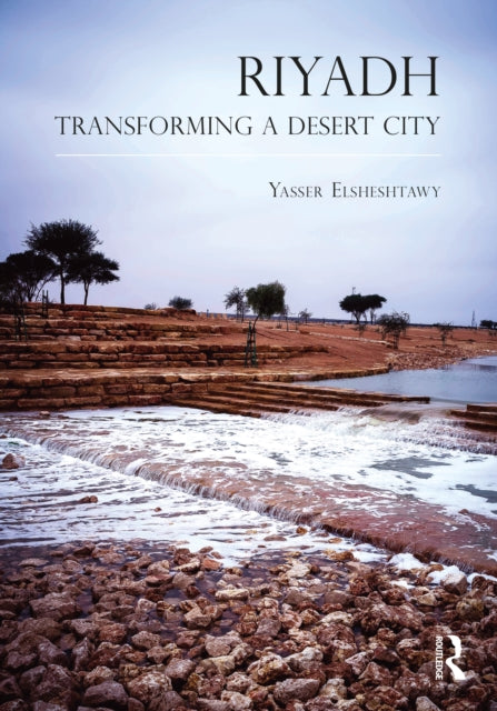 Riyadh: Transforming a Desert City