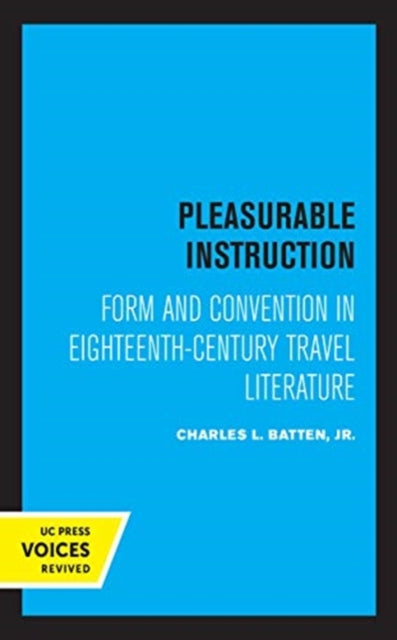 Pleasurable Instruction: Form and Convention in Eighteenth-Century Travel Literature