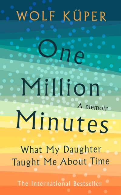 One Million Minutes: What My Daughter Taught Me About Time