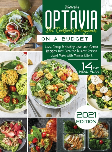 Optavia Diet Cookbook for Beginners on a Budget: Lazy, Cheap and Healthy Lean and Green Recipes That Even the Busiest Person Could Make
