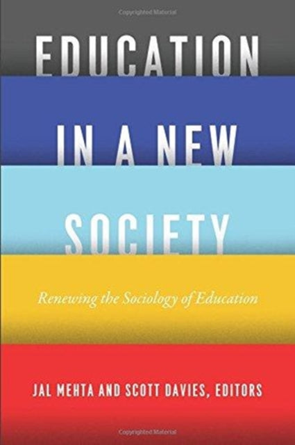 Education in a New Society: Renewing the Sociology of Education