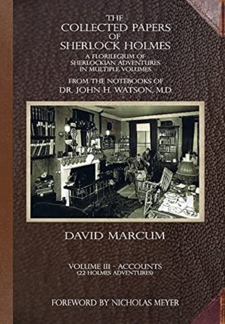 Collected Papers of Sherlock Holmes - Volume 3: A Florilegium of Sherlockian Adventures in Multiple Volumes