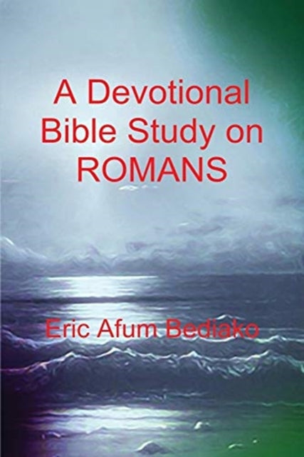 ROMANS A Devotional Bible Study