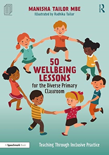 50 Wellbeing Lessons for the Diverse Primary Classroom: Teaching Through Inclusive Practice