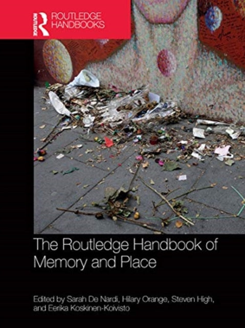 Routledge Handbook of Memory and Place