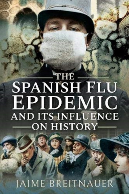 Spanish Flu Epidemic and its Influence on History