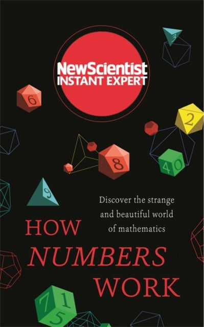 How Numbers Work: Discover the strange and beautiful world of mathematics