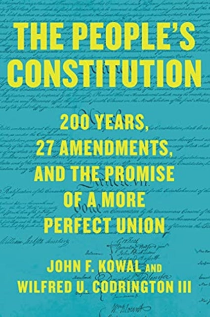 People's Constitution: 200 Years, 27 Amendments, and the Promise of a More Perfect Union