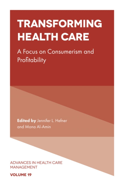 Transforming Healthcare: A focus on Consumerism and Profitability