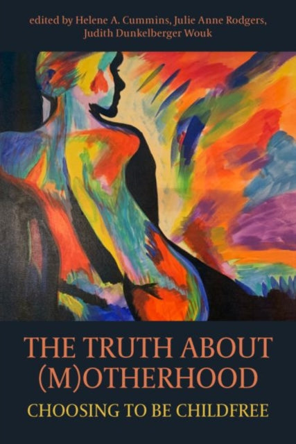 Truth About M(O)therhood: Choosing to be Childfree