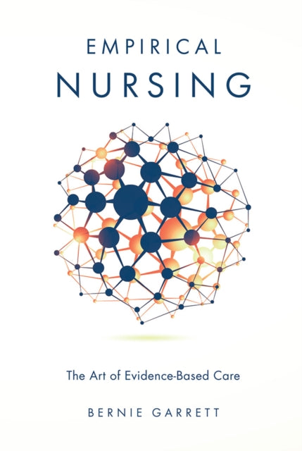 Empirical Nursing: The Art of Evidence-Based Care