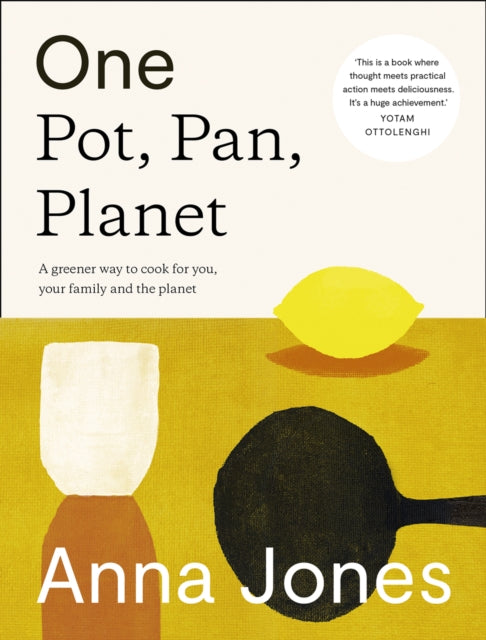 One: Pot, Pan, Planet: A Greener Way to Cook for You, Your Family and the Planet