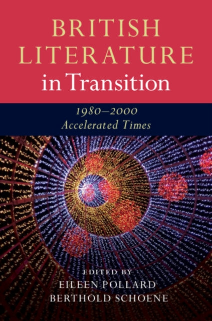 British Literature in Transition, 1980-2000: Accelerated Times