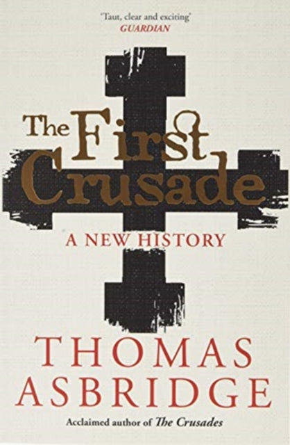 First Crusade: A New History