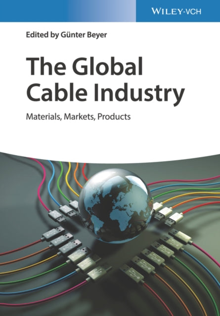 Global Cable Industry: Materials, Markets, Products