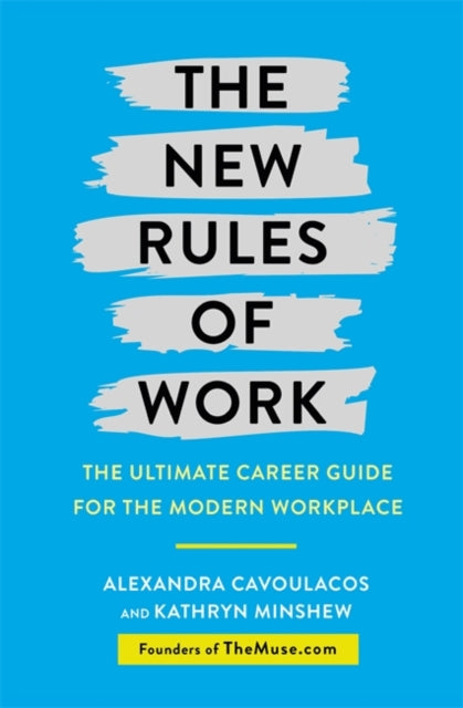 New Rules of Work: The ultimate career guide for the modern workplace