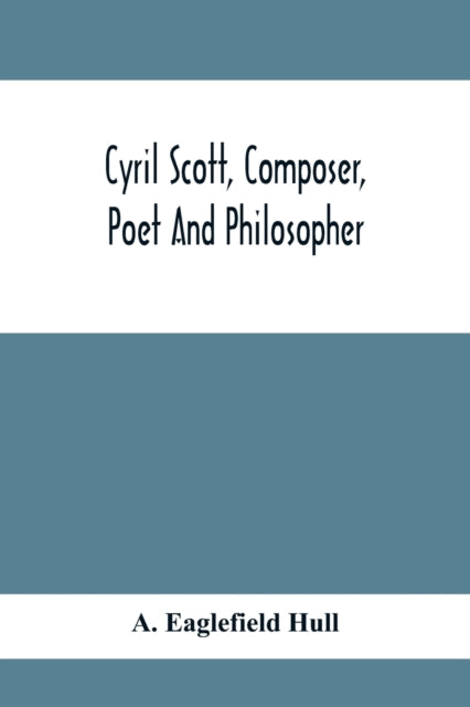 Cyril Scott, Composer, Poet And Philosopher
