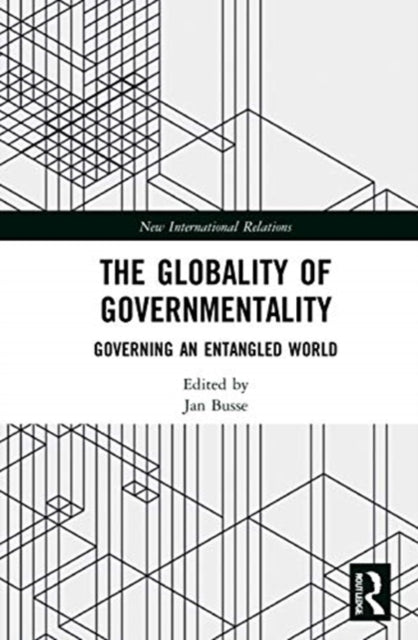 Globality of Governmentality: Governing an Entangled World
