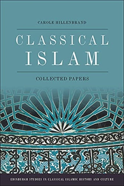 Classical Islam: Collected Essays