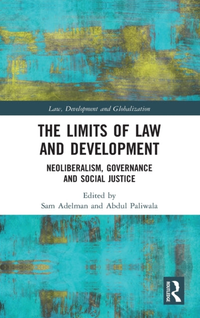 Limits of Law and Development: Neoliberalism, Governance and Social Justice