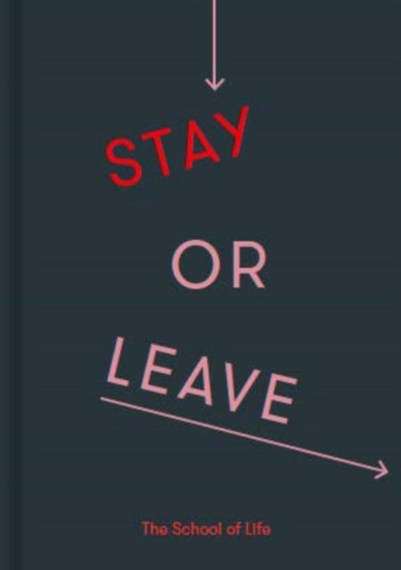 Stay or Leave: A guide to whether to remain in, or end, a relationship