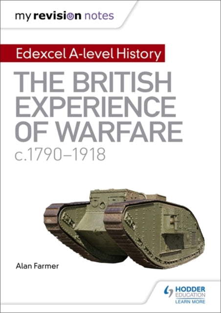 My Revision Notes: Edexcel A-level History: The British Experience of Warfare, c1790-1918