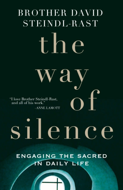 Way of Silence: Engaging the Sacred in Daily Life