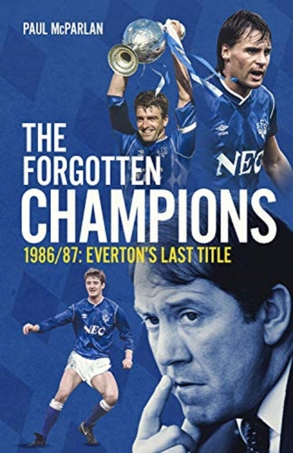 Forgotten Champions: Everton's Last Title