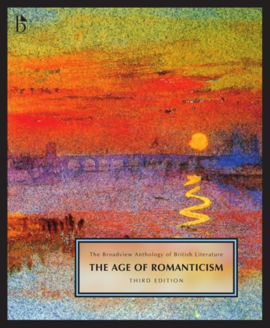 Broadview Anthology of British Literature Volume 4: The Age of Romanticism