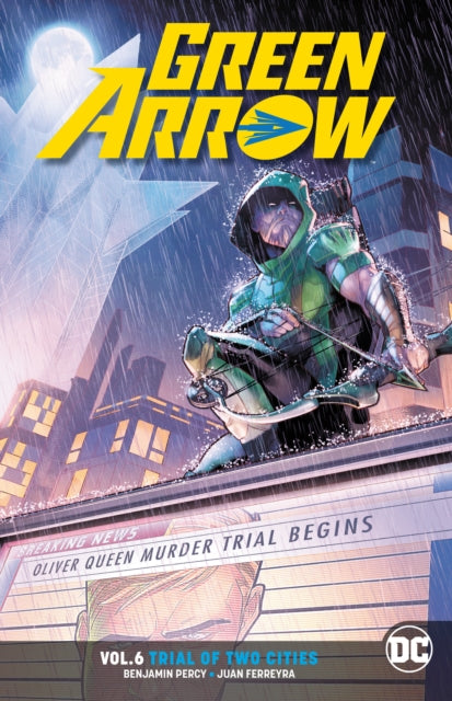 Green Arrow Volume 6: Trial of Two Cities