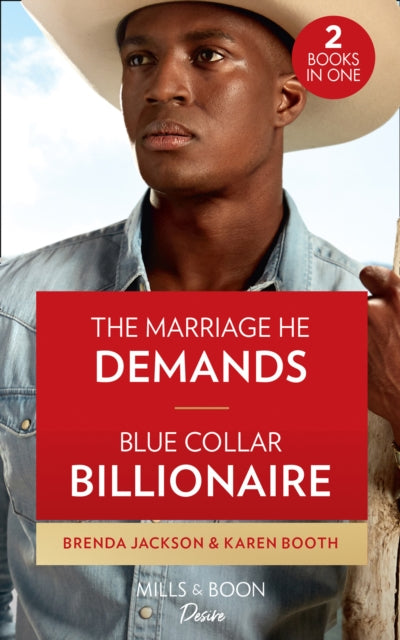 Marriage He Demands / Blue Collar Billionaire: The Marriage He Demands (Westmoreland Legacy: the Outlaws) / Blue Collar Billionaire (Texas Cattleman's Club: Heir Apparent)