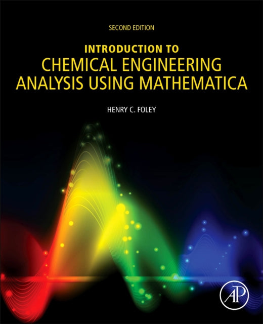 Introduction to Chemical Engineering Analysis Using Mathematica: for Chemists, Biotechnologists and Materials Scientists