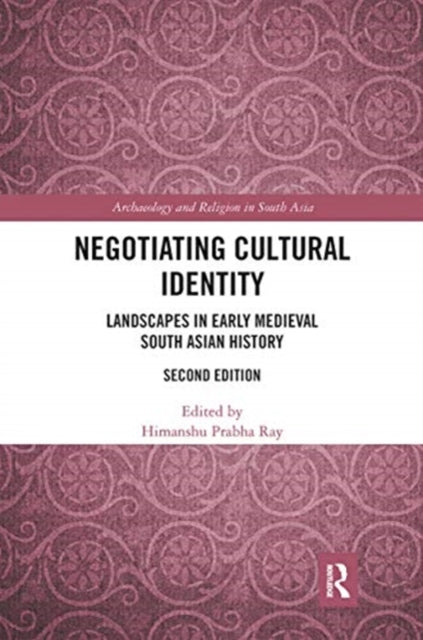 Negotiating Cultural Identity: Landscapes in Early Medieval South Asian History