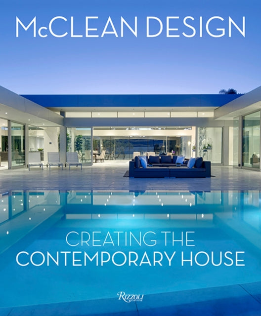 McClean Design: Creating the Contemporary House