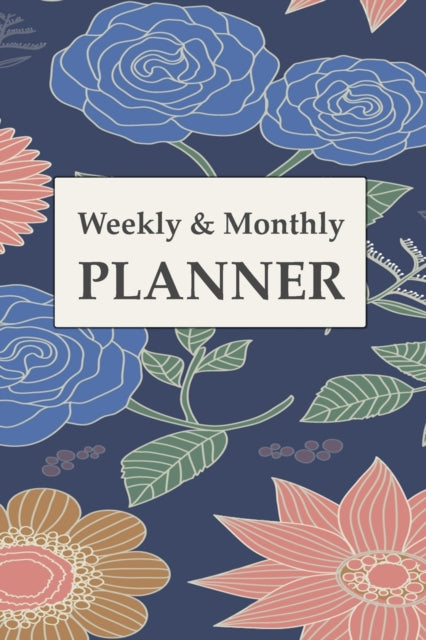 Weekly And Monthly Planner: Calendar and Undated Agenda Schedule, Floral Cover, To Do Check Lists for Daily and Weekly Planning, Journal Planner (Undated Weekly Planner)
